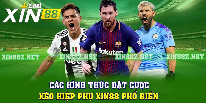 Các hình thức đặt cược kèo hiệp phụ XIN88 phổ biến