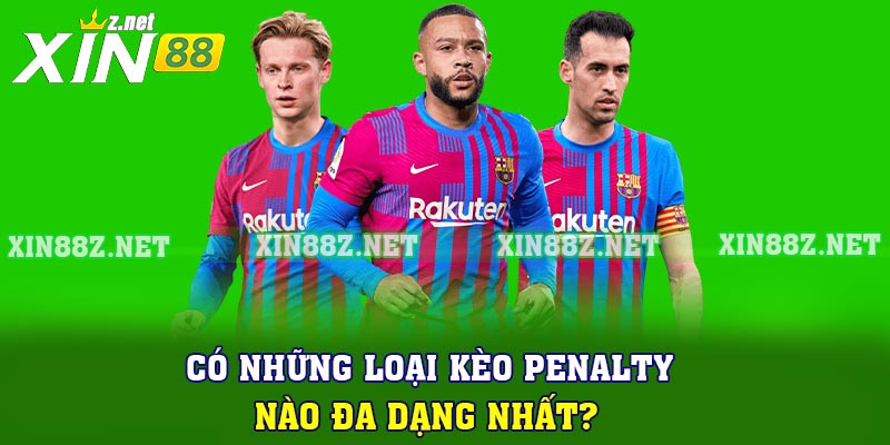 Có những loại kèo penalty nào đa dạng nhất?