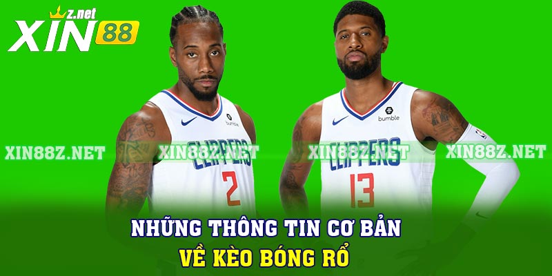 Những thông tin cơ bản về kèo bóng rổ
