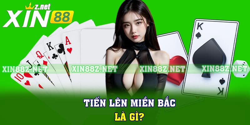 Tiến lên miền Bắc là gì?