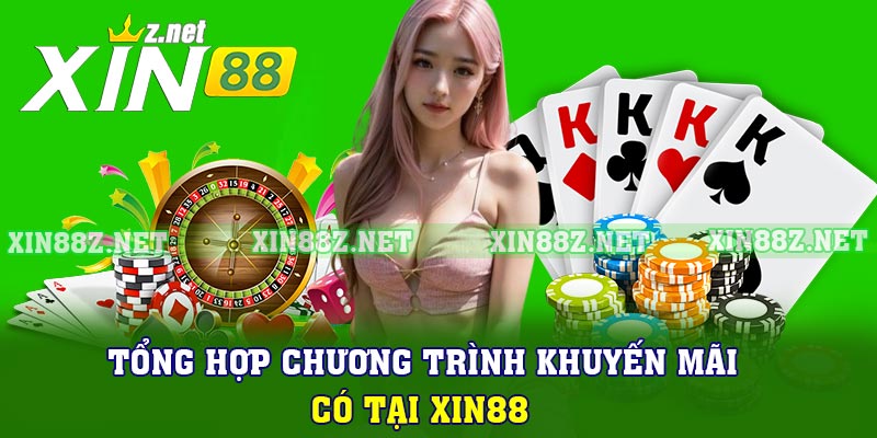Tổng hợp chương trình khuyến mãi có tại Xin88