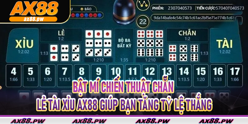 Bật Mí Chiến Thuật Chẵn Lẻ Tài Xỉu Ax88 Giúp Bạn Tăng Tỷ Lệ Thắng