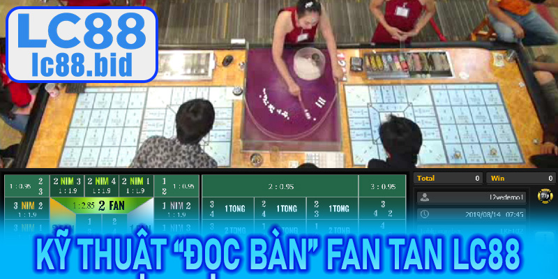 Kỹ thuật “đọc bàn” Fan Tan LC88