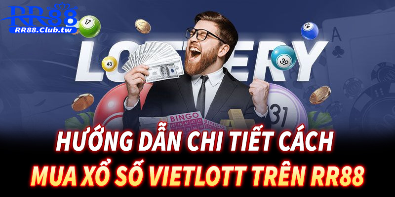 Hướng dẫn chi tiết cách mua xổ số Vietlott trên RR88